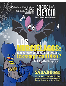 Cartel informativo y de invitación a la Conferencia: Los murciélagos ¿seres misteriosos o animales incomprendidos? en el marco del programa Sábados en la Ciencia del CUCosta. A realizarse el 22 de septiembre, a las 10:00 horas.