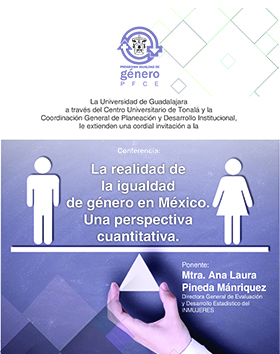 Cartel con texto informativo y alusivo a la conferencia: La realidad de la igualdad de género en México. Una perspectiva cuantitativa. Evento a realizarse el  26 de enero, a las 11:00 horas. Entrada libre.