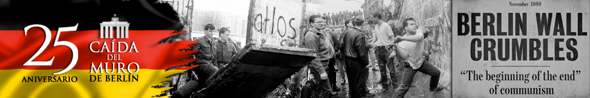9 de Noviembre de 1989 - 25o. aniversario de la caída del muro de Berlín 9 de Noviembre de 1989 - 25o. aniversario de la caída del muro de Berlín