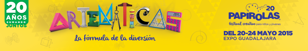 Papirolas 2015 - Festival creativo para niños y adolescentes ARTEMATICAS - La fórmula de la diversión. 20 aniversario de Papirolas