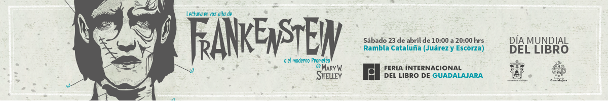 23 de abril de 2016 - Día mundial del Libro y los Derechos de autor. Lectura en voz alta de Frankestein de Mary Shelley Frankestein o El Prometeo Moderno