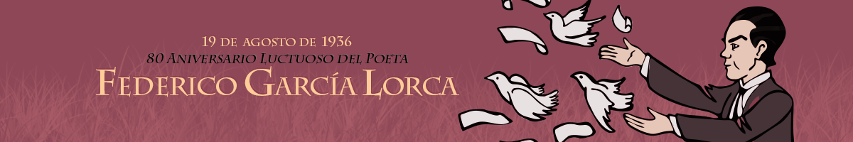 19 de agosto de 1936 - Fallece el poeta andaluz Federico García Lorca (80 aniversario) Articulo dedicado al poeta en su 80 aniversario luctuoso
