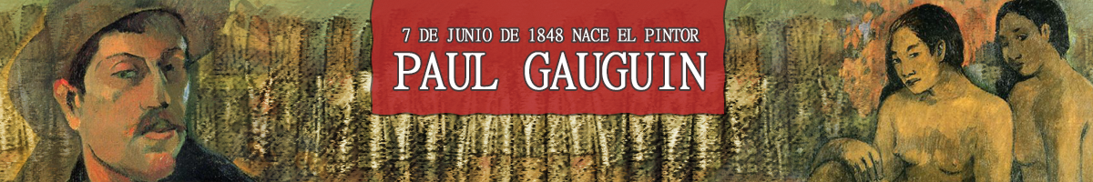 7 de junio de 1848 - Nace el pintor francés Paul Gauguin Lo invitamos a leer el articulo dedicado al pintor port impresionista frances en su aniversario.