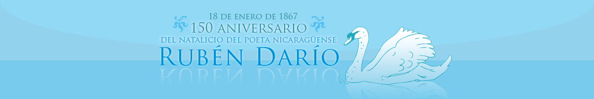 18 de enero de 1867 – Nace el poeta nicaragüense, Rubén Darío 150 aniversario El cisne y el color azul son algunos de los simbolos empleados por este escritor