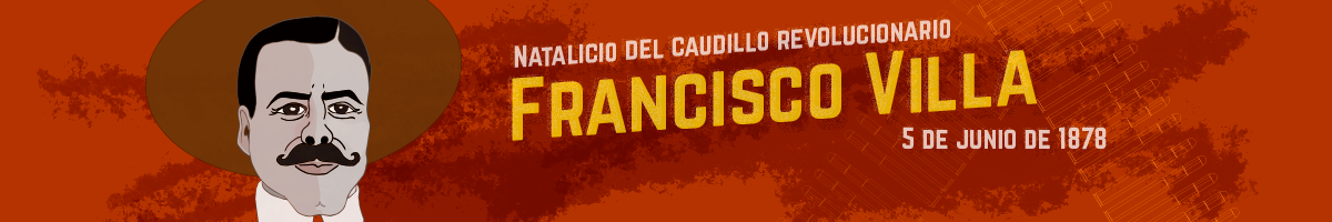 5 de junio de 1878 - Natalicio Francisco Villa, caudillo revolucionario Personaje polémico de la Revolución mexicana este día se cumple un aniversario de su nacimiento