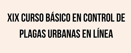 XIX Curso Básico en Control de Plagas Urbanas en línea