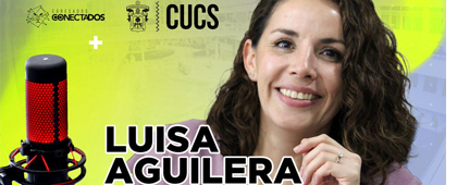 Escucha Egresados Conectados, el podcast de la Coordinación de Egresados UdeG, con la Dra. Luisa Aguilera , Egresada de CUCS