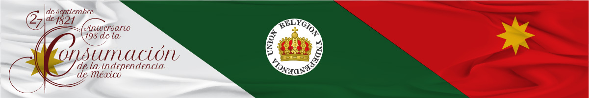 27 de septiembre de 1821- Aniversario 198 de la consumación de la Independencia Nacional 27 de septiembre de 1821- Aniversario 198 de la consumación de la Independencia Nacional