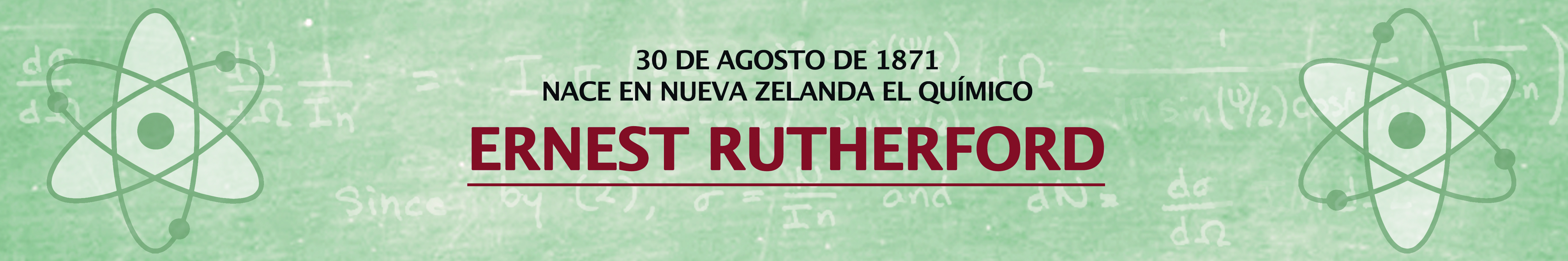 30 de agosto de 1871 - Nace el físico y nobel de química sir Ernest Rutherford Padre de la Fisica Atomica moderna lo recordamos en este articulo en su aniversario de nacimiento.