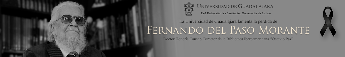 14 de noviembre de 2018 -Fallecimiento del maestro Fernando del Paso La Universidad de Guadalajara lamenta la pérdida de Fernando del Paso