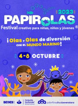 Cartel de Papirolas 2023. Festival creativo para niñas, niños y jóvenes. En memoria de Raúl Padilla López Cartel de Papirolas 2023. Festival creativo para niñas, niños y jóvenes. En memoria de Raúl Padilla López