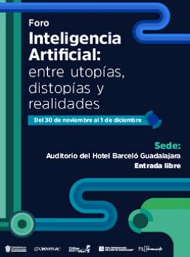Cartel del Foro Inteligencia Artificial: entre utopías, distopías y realidades Cartel del Foro Inteligencia Artificial: entre utopías, distopías y realidades