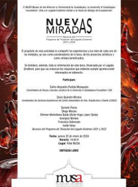 Cartel de la Mesa de diálogo de la exposición: Nuevas miradas. Becarios del Programa de Titulación del Legado Grodman 2021 y 2022 Cartel de la Mesa de diálogo de la exposición: Nuevas miradas. Becarios del Programa de Titulación del Legado Grodman 2021 y 2022