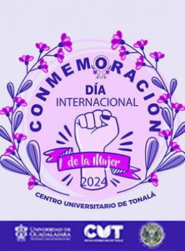 Cartel de la Conmemoración del Día Internacional de la Mujer 2024 en CUTonalá Cartel de la Conmemoración del Día Internacional de la Mujer 2024 en CUTonalá