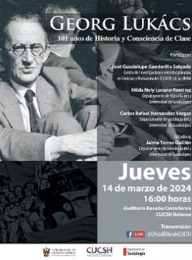 Coloquio: Georg Lukács. 101 años de Historia y Consciencia de Clase Cartel con información sobre el Coloquio: Georg Lukács. 101 años de Historia y Consciencia de Clase