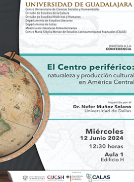 Cartel de la Conferencia: El Centro periférico: naturaleza y producción cultural en América Central Cartel de la Conferencia: El Centro periférico: naturaleza y producción cultural en América Central