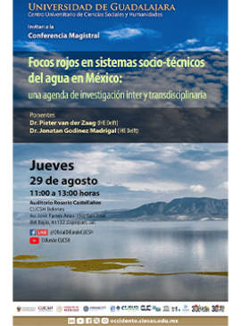 Cartel de la Conferencia magistral: Focos rojos en sistemas socio-técnicos del agua en México Cartel de la Conferencia magistral: Focos rojos en sistemas socio-técnicos del agua en México