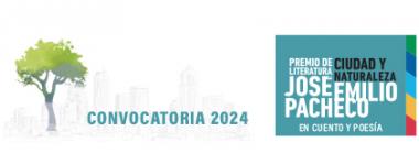 Premio Ciudad y Naturaleza José Emilio Pacheco 2024