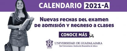 Nuevas fechas del examen de admisión y regreso a clases, calendario 2021-A