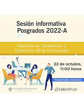 Sesión informativa de la Maestría en Desarrollo y Dirección de la Innovación