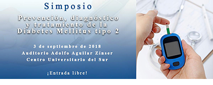 Cartel informativo sobre el Simposio: Prevención, diagnóstico y tratamiento de la Diabetes Mellitus tipo 2, el 3 de septiembre Auditorio Adolfo Aguilar Zínser, CUSur