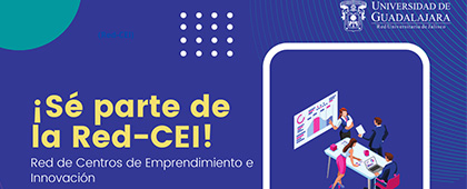 ¡Sé parte de la Red-CEI! Red de Centros de Emprendimiento e Innovación
