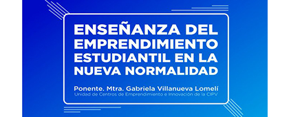 Taller: Enseñanza del emprendimiento estudiantil en la nueva normalidad