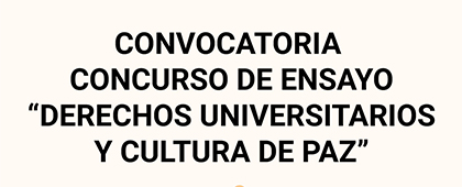 Concurso de ensayo “Derechos Universitarios y Cultura de Paz”
