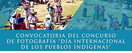 Concurso de fotografía "Día Internacional de los Pueblos Indígenas"