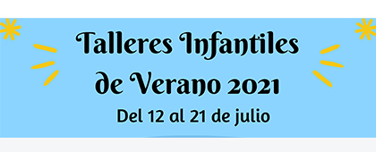 Talleres Infantiles de Verano 2021