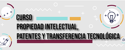 Curso: Propiedad intelectual, patentes y transferencia tecnológica