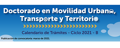 Doctorado en Movilidad Urbana, Transporte y Territorio, ciclo 2021B