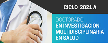 Doctorado en Investigación Multidisciplinaria en Salud, ciclo 2021A