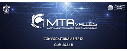 Maestría en Tecnologías para el Aprendizaje, convocatoria 2021B