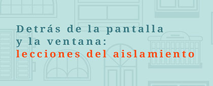 Concurso literario: Detrás de la pantalla y la ventana: lecciones del aislamiento