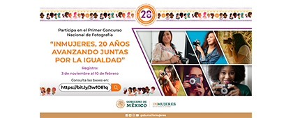 Primera Edición del Concurso Nacional de Fotografía "Inmujeres, 20 años avanzando juntas por la igualdad"