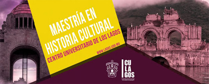 Maestría en Historia Cultural, generación 2021-2023