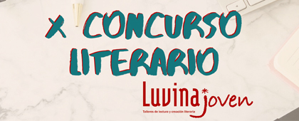 X Concurso Literario Luvina Joven