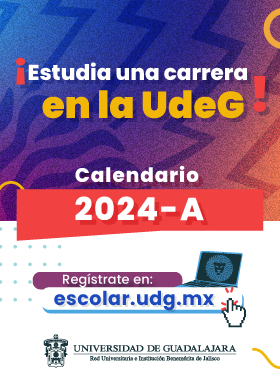Cartel de ¡Estudia una carrera en la UdeG! Calendario escolar 2024-A