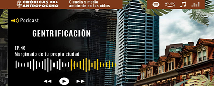 Cartel del Episodio 46 del podcast Crónicas del Antropoceno: Gentrificación