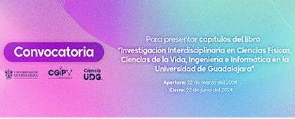 Cartel de la Convocatoria para presentar capítulos del libro: "Investigación Interdisciplinaria en Ciencias Físicas, Ciencias de la Vida, Ingeniería e Informática en la Universidad de Guadalajara"