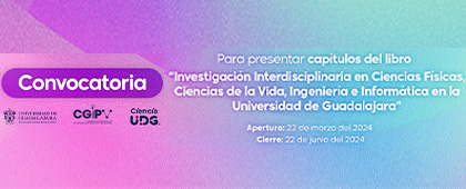 Cartel de la Convocatoria para presentar capítulos del libro: Investigación Interdisciplinaria en Ciencias Físicas, Ciencias de la Vida, Ingeniería e Informática en la Universidad de Guadalajara
