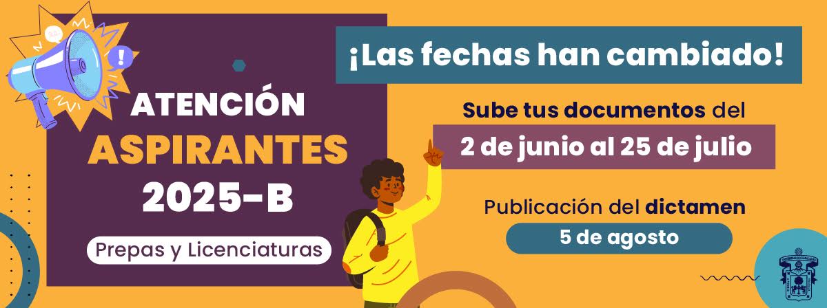 Atención aspirantes a prepas y licenciaturas UdeG, calendario 2025-B ¡Las fechas han cambiado!