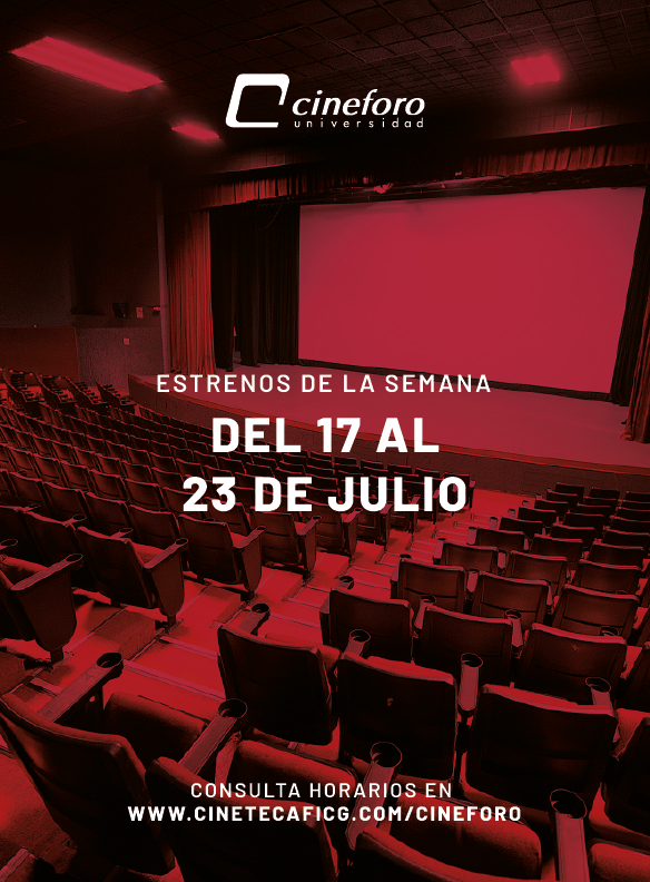 Cartelera del Cineforo Universidad del 17 al 23 de julio