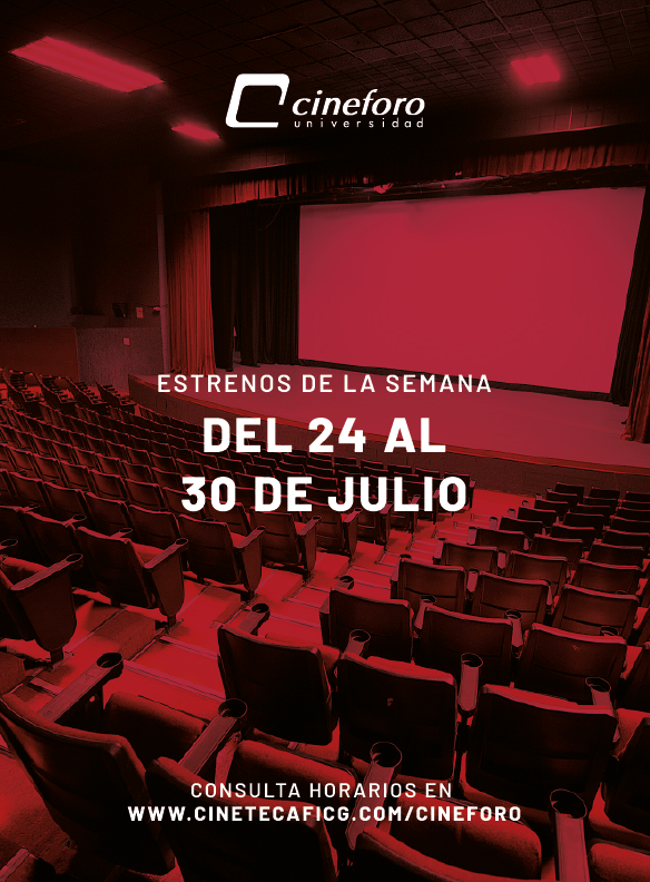 Cartelera del Cineforo Universidad del 24 al 30 de julio