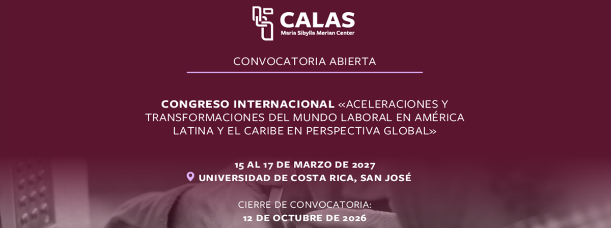 Cartel del Congreso internacional 2027: Aceleraciones y transformaciones del mundo laboral en América Latina y el Caribe en perspectiva global