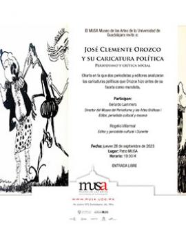 Cartel de la Charla: José Clemente Orozco y su caricatura política. Periodismo y crítica social