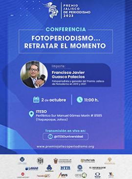 Cartel de la Conferencia: Fotoperiodismo... Retratar el momento Cartel de la Conferencia: Fotoperiodismo... Retratar el momento