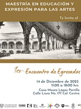 Cartel del Primer Encuentro de Egresados de la Maestría en Educación y Expresión para las Artes Cartel del Primer Encuentro de Egresados de la Maestría en Educación y Expresión para las Artes