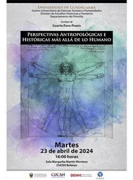 Cartel del Cuarto Foro-Praxis "Perspectivas antropológicas e históricas más allá de lo humano"
